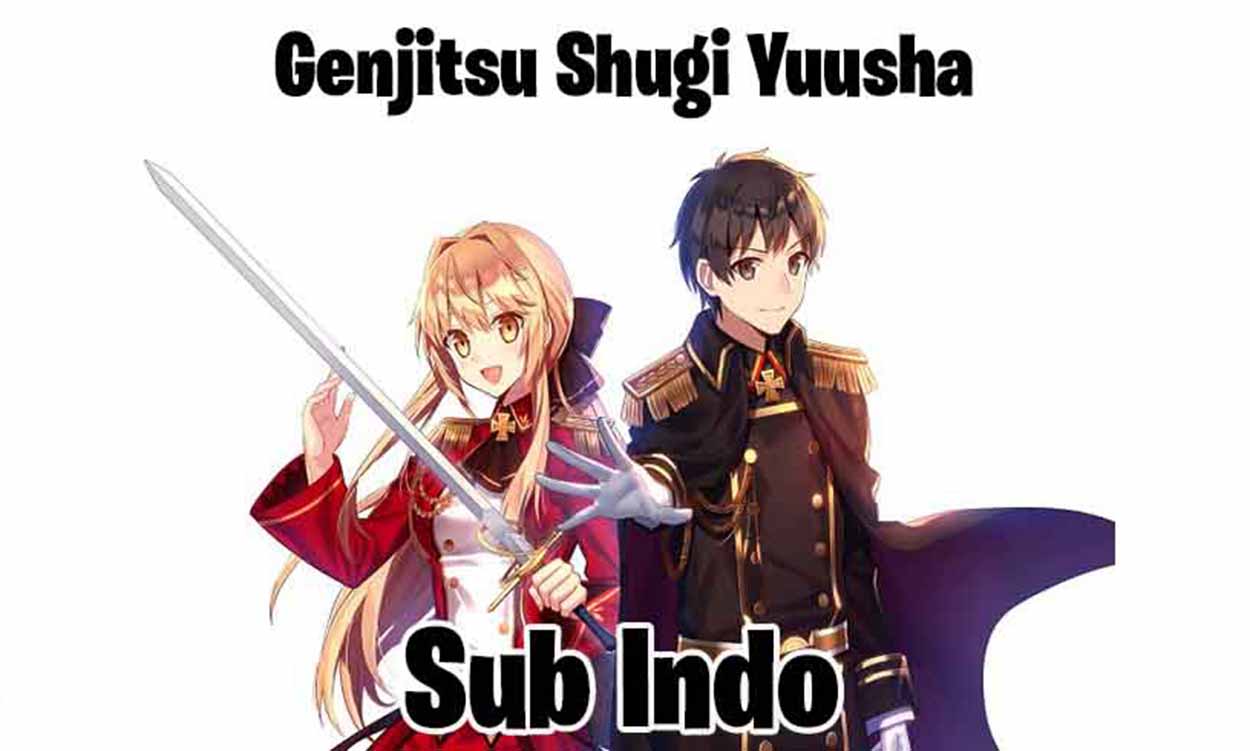 Genjitsu Shugi Yuusha Sub Indo