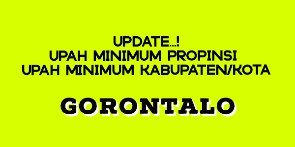 Upah Minimum Gorontalo Update Terbaru 2022