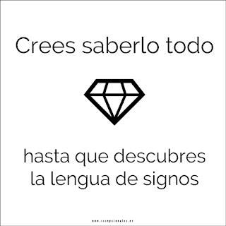 Crees saberlo todo hasta que descubres la lengua de signos