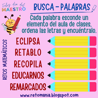 Acertijos, Acertijos visuales, Desafíos matemáticos, Retos matemáticos, Problemas matemáticos, Problemas de Ingenio, Problemas de Ingenio matemático, Gimnasia matemática, Gimnasia cerebral, Pasatiempos, Juegos en el Aula, Día del Maestro, Día del Profesor, Buscapalabras, Palabra Oculta, Palabra Escondida, Juego de palabras, Juego de letras