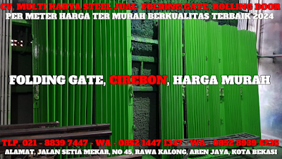 GAMBAR, DAFTAR, HARGA, TERBARU, 2024, JUAL, SERVICE, PASANG, PINTU, LIPAT, FOLDING GATE, PER METER, MURAH, CIREBON