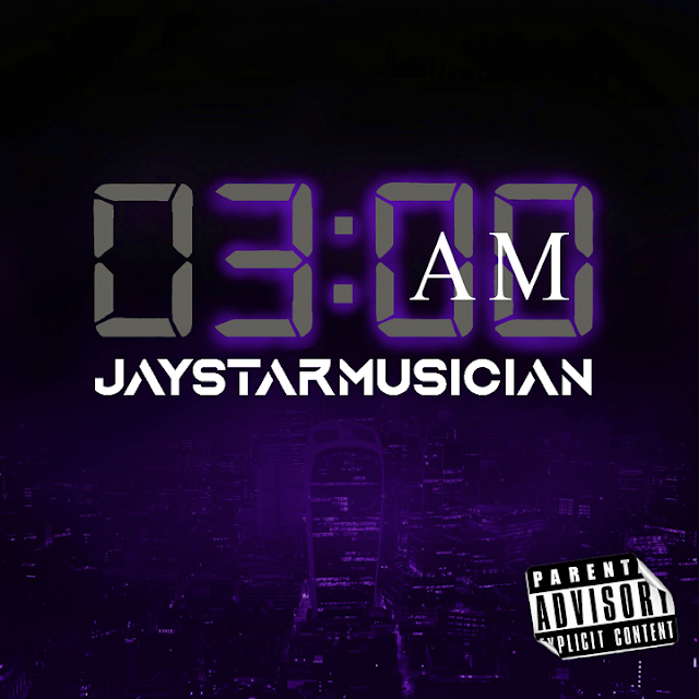 JAYSTARMUSICIAN DROPS MUSIC VIDEO FOR HIS NEW ANTICIPATED SINGLE "3AM"