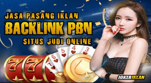 Jasa Backlink PBN Situs Judi Online - Jokeriklan.com