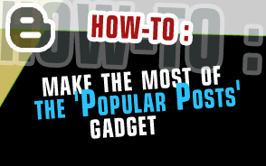 Blogger: how to make the most of the "Popular Posts" gadget?