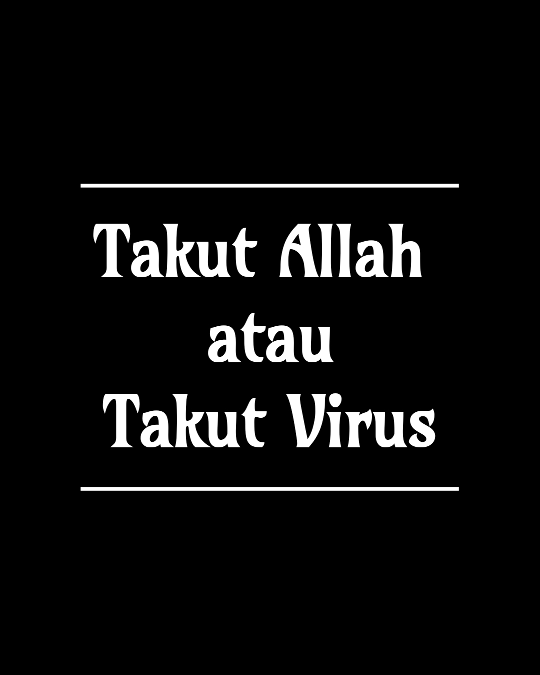 Takut Allah Atau Takut Virus??