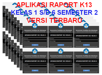 Aplikasi Raport K13 Kelas 1, 2, 3, 4, 5, 6 Semester 2