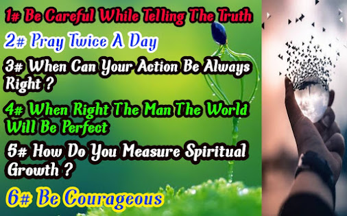 Six Motivation Inspiring Stories | Be Careful While Telling The Truth | Pray Twice A Day | When Can Your Action Be Always Right? | When Right The Man The World Will Be Perfect  | How Do You Measure Spiritual Growth? | Be Courageous