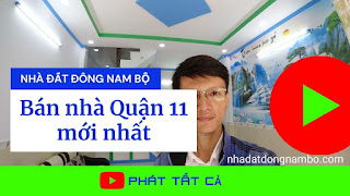 Bán nhà Quận 11 - Danh sách nhà bán Quận 11 mới nhất