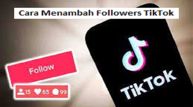 Cara Menambah Followers TikTok