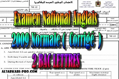 Examen Anglais Normale 2009 ( Corrigé ) 2 Bac Lettres PDF, Examen anglais, Examen english, english first, Learn English Online, translating, anglaise facile, 2 bac, 2 Bac Sciences, 2 Bac Letters, 2 Bac Humanities, تعلم اللغة الانجليزية محادثة, تعلم الانجليزية للمبتدئين, كيفية تعلم اللغة الانجليزية بطلاقة, كورس تعلم اللغة الانجليزية, تعليم اللغة الانجليزية مجانا, تعلم اللغة الانجليزية بسهولة, موقع تعلم الانجليزية, تعلم نطق الانجليزية, تعلم الانجليزي مجانا,