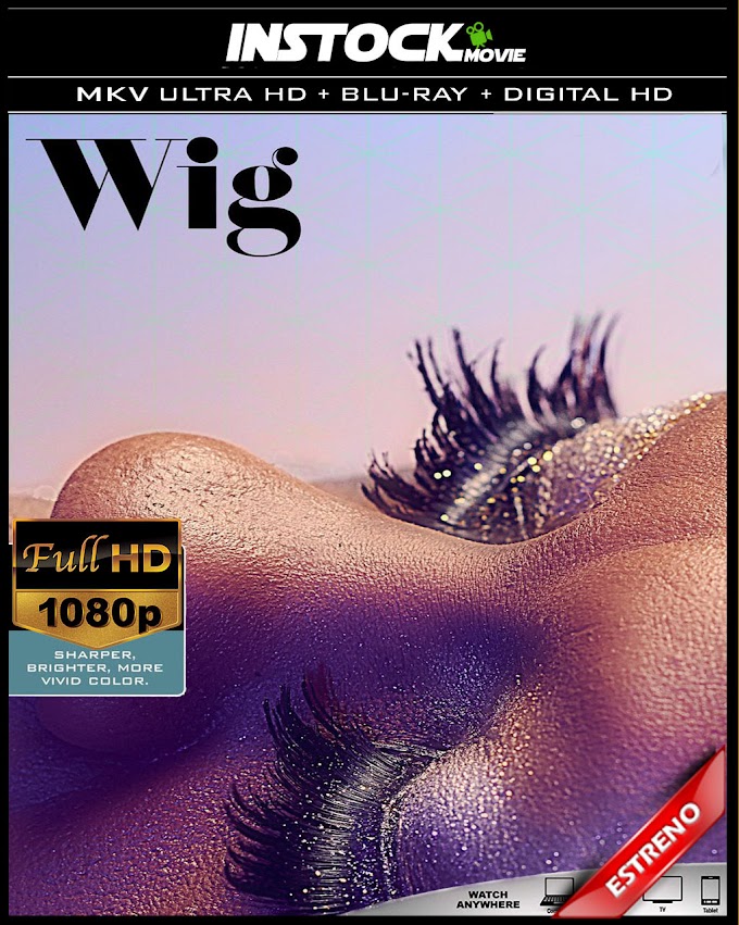 Wig (2019) 1080p HD Español Latino