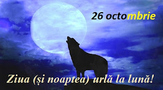 26 octombrie: Ziua (și noaptea) urlă la lună!