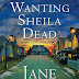 Wanting Sheila Dead: Jane Haddam