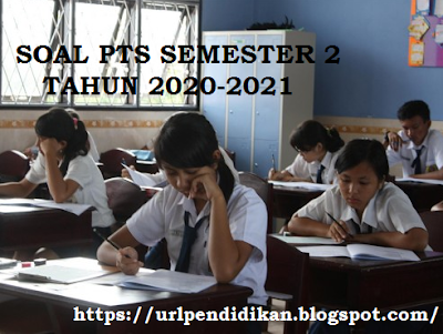Download terbaru soal dan jawaban Soal PTS Semester 2 Kelas 7 Kurikulum 2013 Tahun 2020-2021