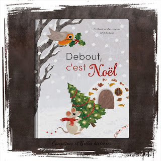 Debout, c'est Noel, un livre pour enfant sur les préparation, la décoration, fabriquer un bûche, d'Anja Klauss et Catherine Metzmeyer