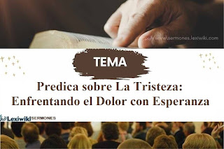 Predica sobre La Tristeza: Enfrentando el Dolor con Esperanza