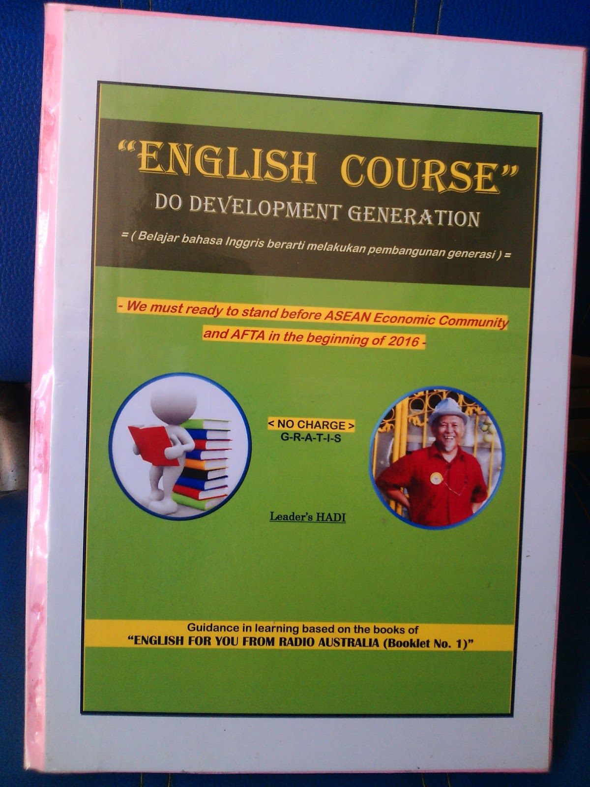 Book cover "ENGLISH COURSE" DO DEVELOPMENT GENERATION Belajar Bahasa Inggris Berarti Melakukan Pembangunan Generasi We must ready to stand before