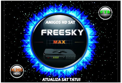 FREESKY MAX STAR NOVA ATUALIZAÇÃO V1.52  19/08/2020