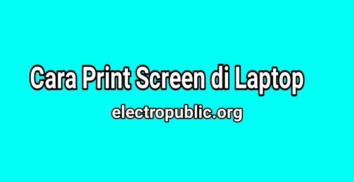 Cara Print Screen di Laptop