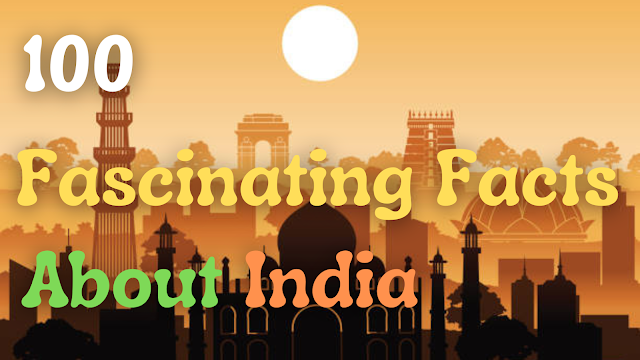 100 Fascinating Facts About India