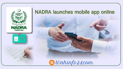 NADRA launches mobile app  National Identity Card (CNIC) and Family Registration Certificate (FRC) online.