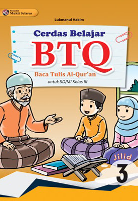 Cerdas Belajar BTQ (Baca Tulis Al-Qur'an) Kelas 3 untuk SD/MI