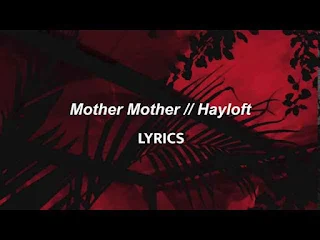 Mother Mother - Hayloft Lyrics