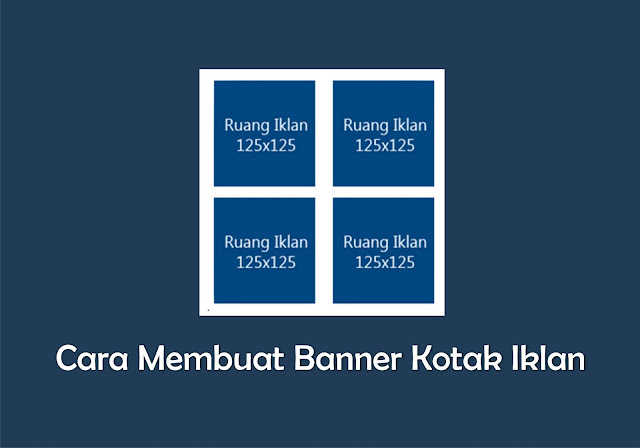 Cara Memasang Banner Kotak Iklan Di Blog