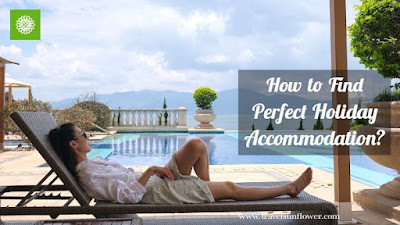 How to Find Perfect Holiday Accommodation