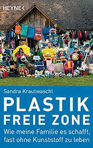Plastikfreie Zone: Wie meine Familie es schafft, fast ohne Kunststoff zu leben