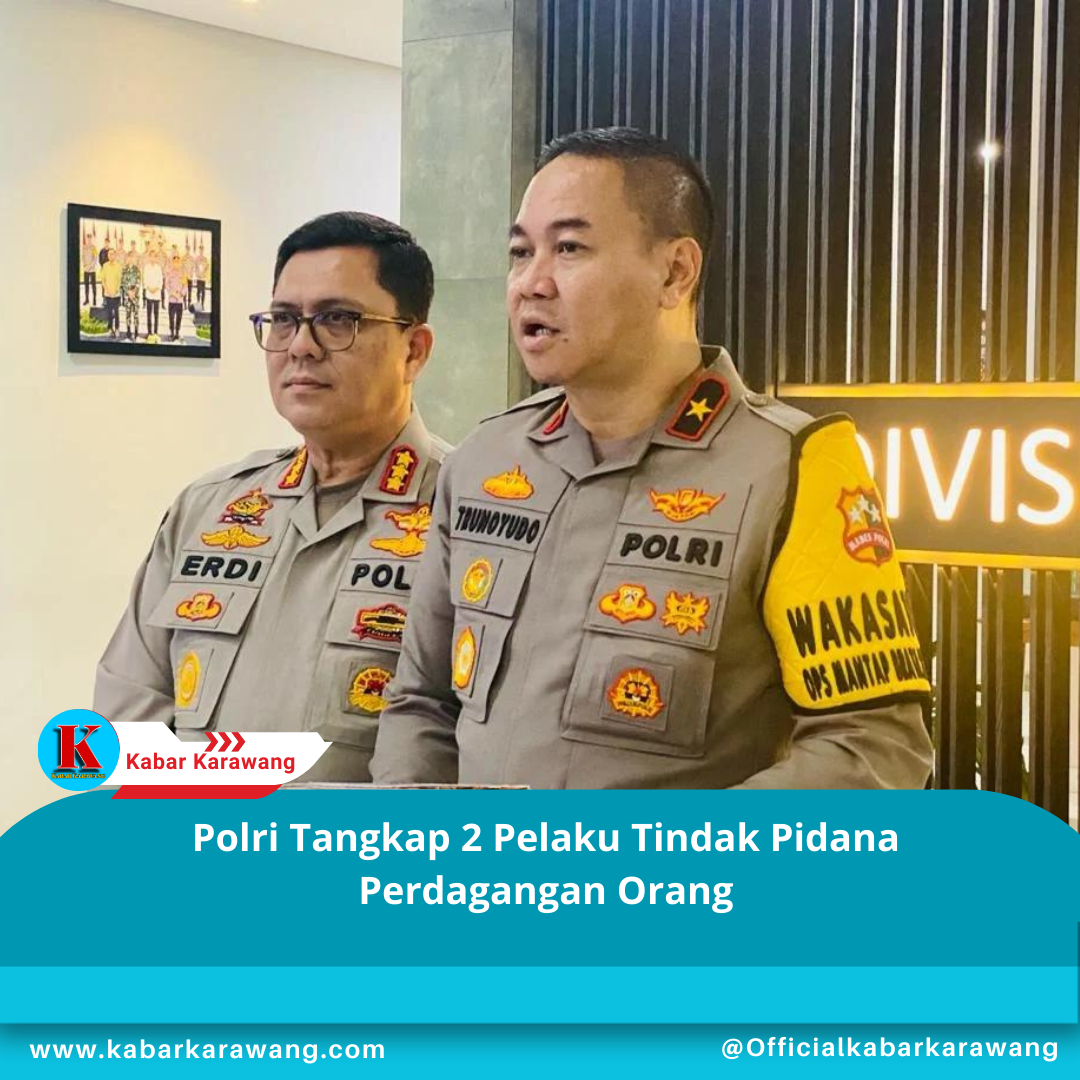 Polri Tangkap 2 Pelaku Tindak Pidana Perdagangan Orang