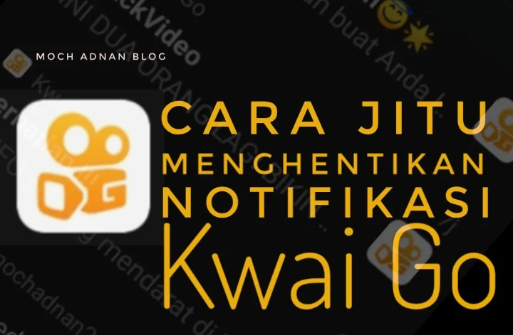 Cara Menghentikan Notifikasi Kwai Go