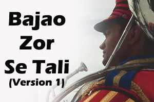 Bajao Zor Se Tali (Version 1)