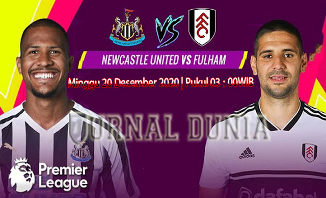 Prediksi Newcastle vs Fulham  , Minggu 20 Desember 2020 Pukul 03.00 WIB @Mola TV