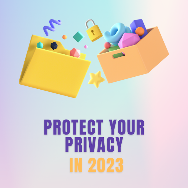 How To Protect Your Online Privacy In 2023