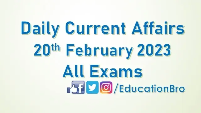 daily-current-affairs-20th-february-2023-for-all-government-examinations