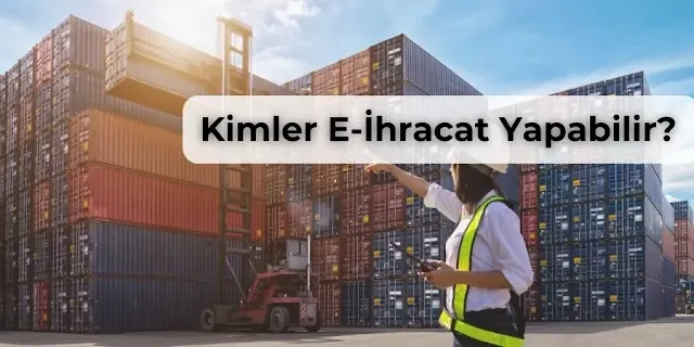 Kimler E-İhracat Yapabilir?