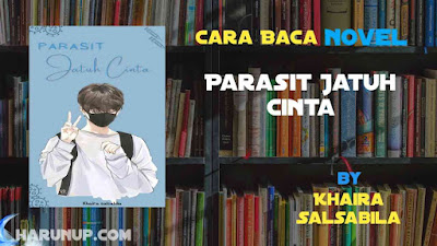 Baca Novel Parasit Jatuh Cinta Karya Khaira Salsabila Full Episode