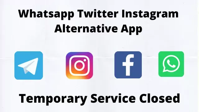 Whatsapp Twitter Instagram Temporary Service Is Closed