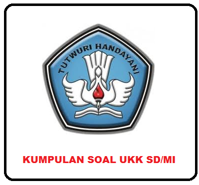 Kumpulan Soal Soal UKK SD Kelas 1 2 3 4 5 6 Komplitssss