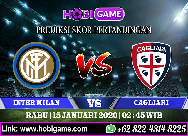 PREDIKSI INTER MILAN VS CAGLIARI 15 JANUARI 2020