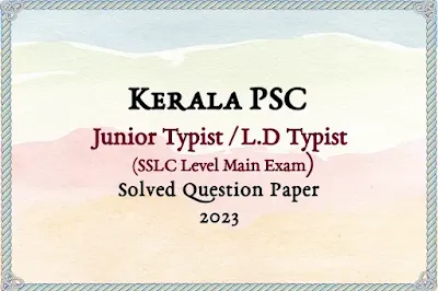 Kerala PSC Junior Typist (SSLC Mains) Answer Key | 16/05/2023