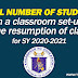 Ideal number of students in a classroom set up for the resumption of classes for SY 2020-2021