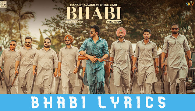 Bhabi Lyrics - Mankirt Aulakh Ft. Shree Brar | Punjabi song