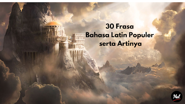 30 Frasa Bahasa Latin Populer serta Artinya