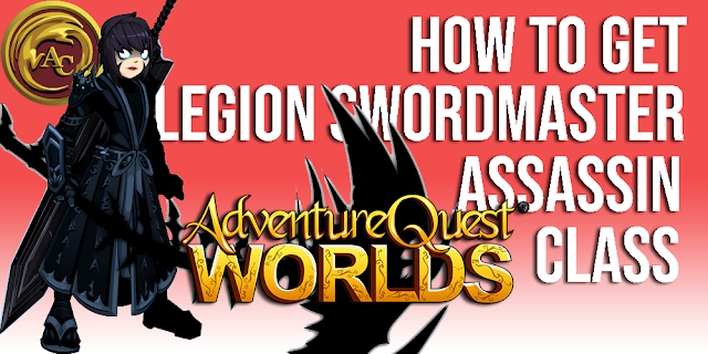 Cara Dapat Legion SwordMaster Assassin Class Gratis AQW