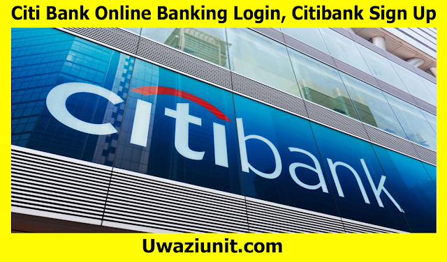 Citi Bank Online Banking Login, Citibank Sign Up - 24 April