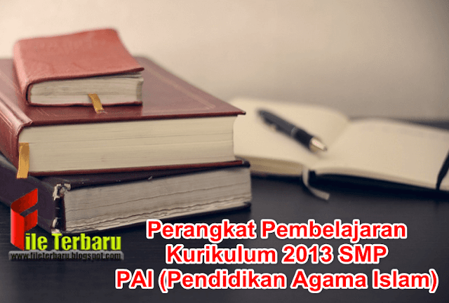  Apakah anda seorang guru mata pelajaran Pendidikan Agama Islam  Perangkat Pembelajaran Kurikulum 2013 Sekolah Menengah Pertama PAI (Pendidikan Agama Islam)