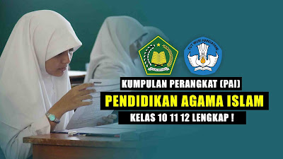 Kumpulan Perangkat PAI Kelas 10 11 12 Semester 1 dan 2 Lengkap ! Kumpulan Perangkat PAI Kelas 10 11 12 Semester 1 dan 2 Lengkap !
