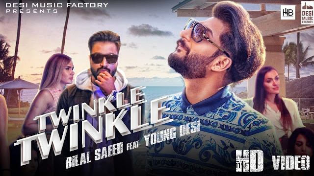 Twinkle Twinkle Lyrics - Bilal Saeed Ft. Young Desi | Official Video